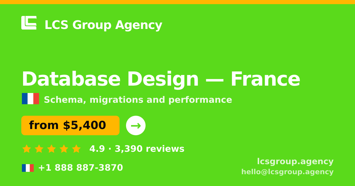 Database Design in France — from $5,400, rated 4.9/5 by 3390 clients. LCS Group Agency.