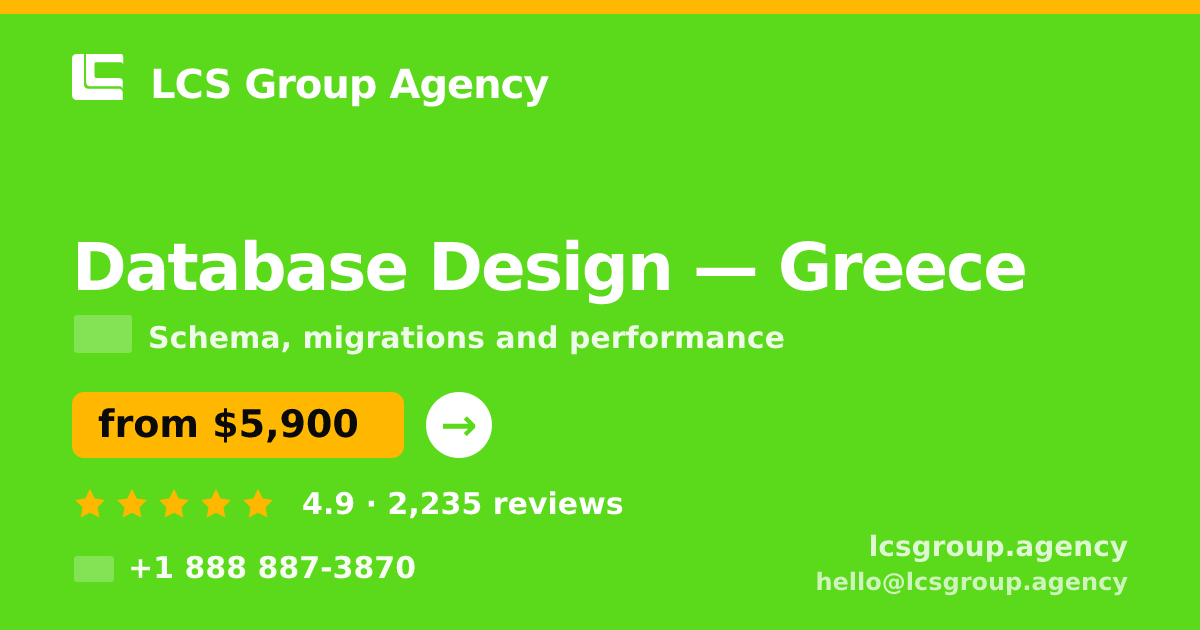 Database Design in Greece — from $5,900, rated 4.9/5 by 2235 clients. LCS Group Agency.