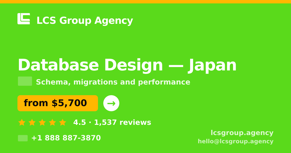 Database Design in Japan — from $5,700, rated 4.5/5 by 1537 clients. LCS Group Agency.