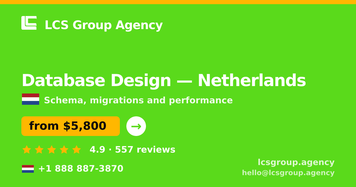 Database Design in Netherlands — from $5,800, rated 4.9/5 by 557 clients. LCS Group Agency.