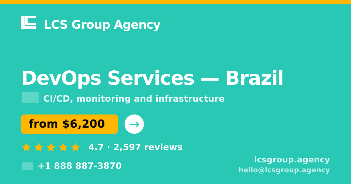 DevOps Services in Brazil — from $6,200/mo, rated 4.7/5 by 2597 clients. LCS Group Agency.