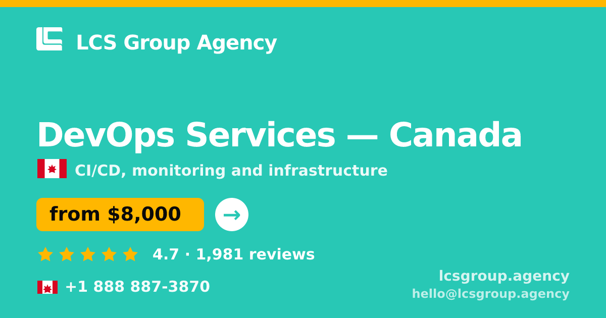DevOps Services in Canada — from $8,000/mo, rated 4.7/5 by 1981 clients. LCS Group Agency.