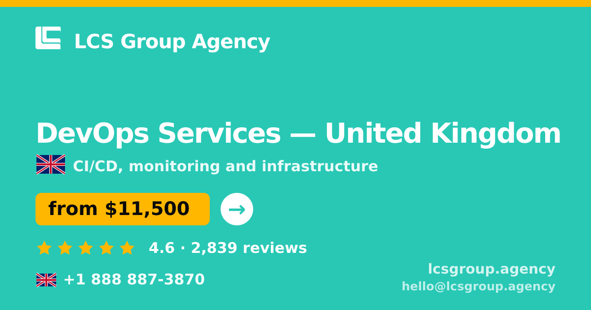 DevOps Services in United Kingdom — from $11,500/mo, rated 4.6/5 by 2839 clients. LCS Group Agency.