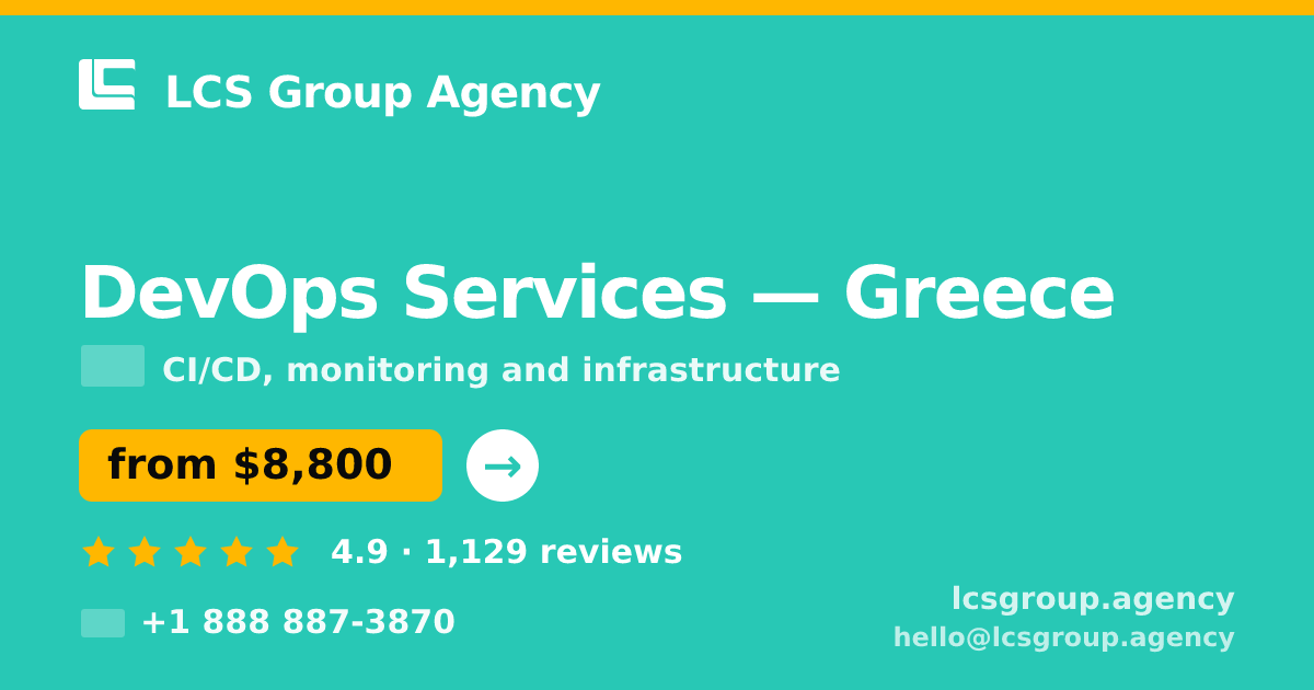 DevOps Services in Greece — from $8,800/mo, rated 4.9/5 by 1129 clients. LCS Group Agency.