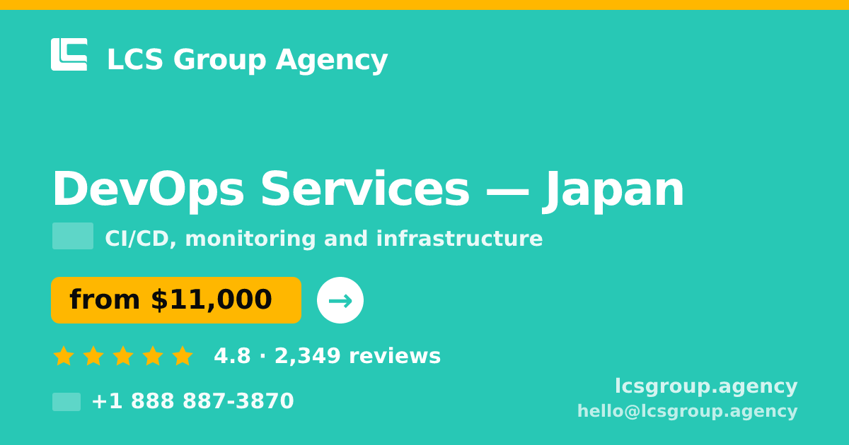 DevOps Services in Japan — from $11,000/mo, rated 4.8/5 by 2349 clients. LCS Group Agency.