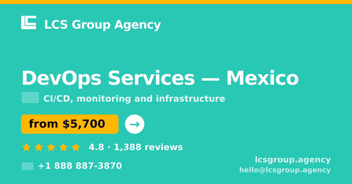 DevOps Services in Mexico — from $5,700/mo, rated 4.8/5 by 1388 clients. LCS Group Agency.