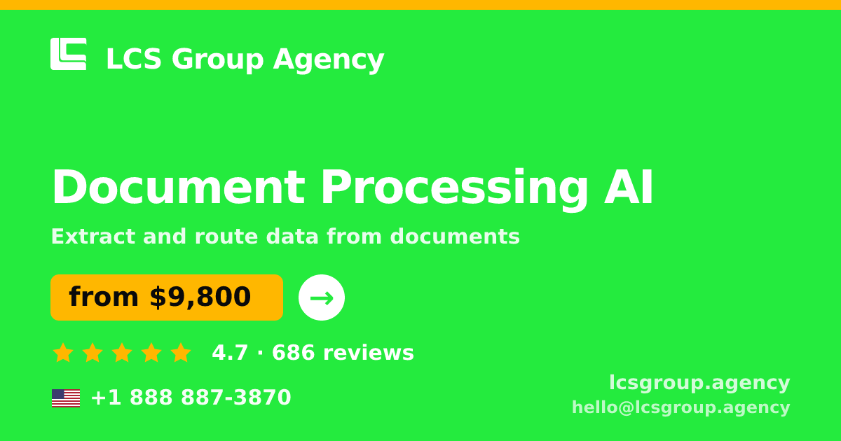 Document Processing AI in the USA — from $9,800, rated 4.7/5 by 686 clients. LCS Group Agency.