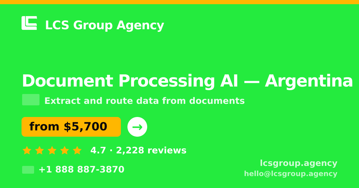 Document Processing AI in Argentina — from $5,700, rated 4.7/5 by 2228 clients. LCS Group Agency.