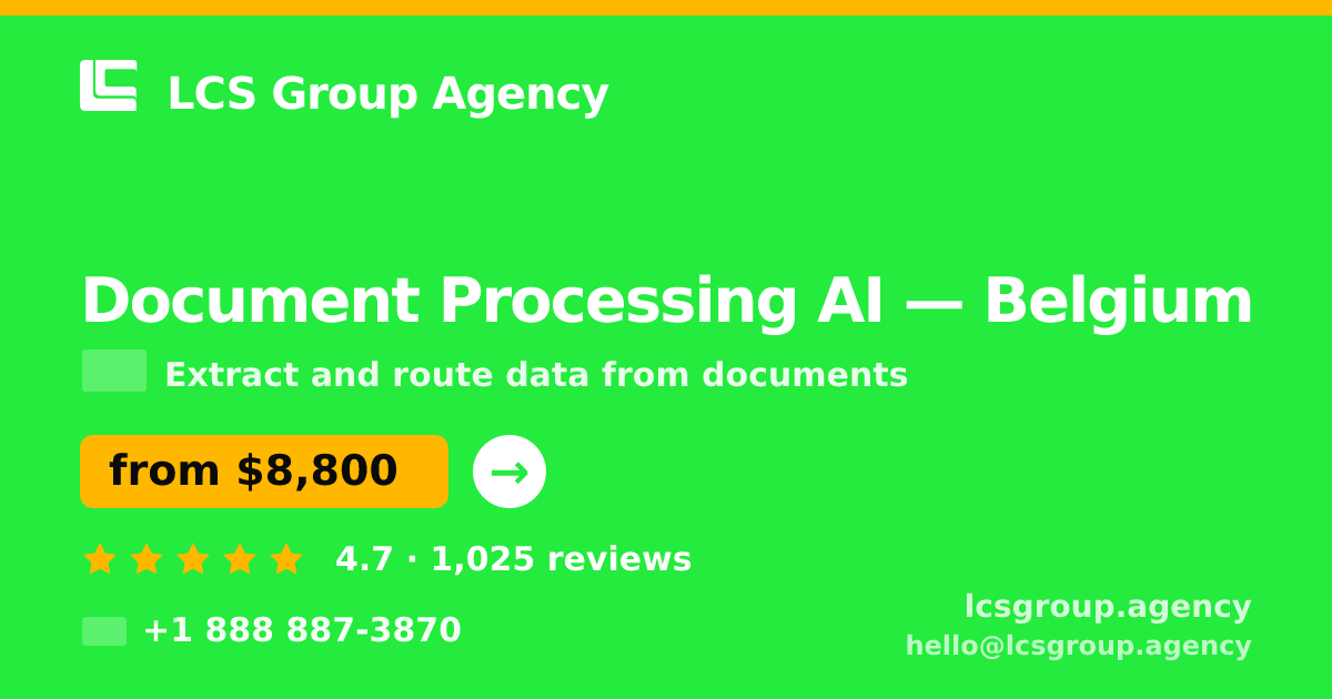 Document Processing AI in Belgium — from $8,800, rated 4.7/5 by 1025 clients. LCS Group Agency.