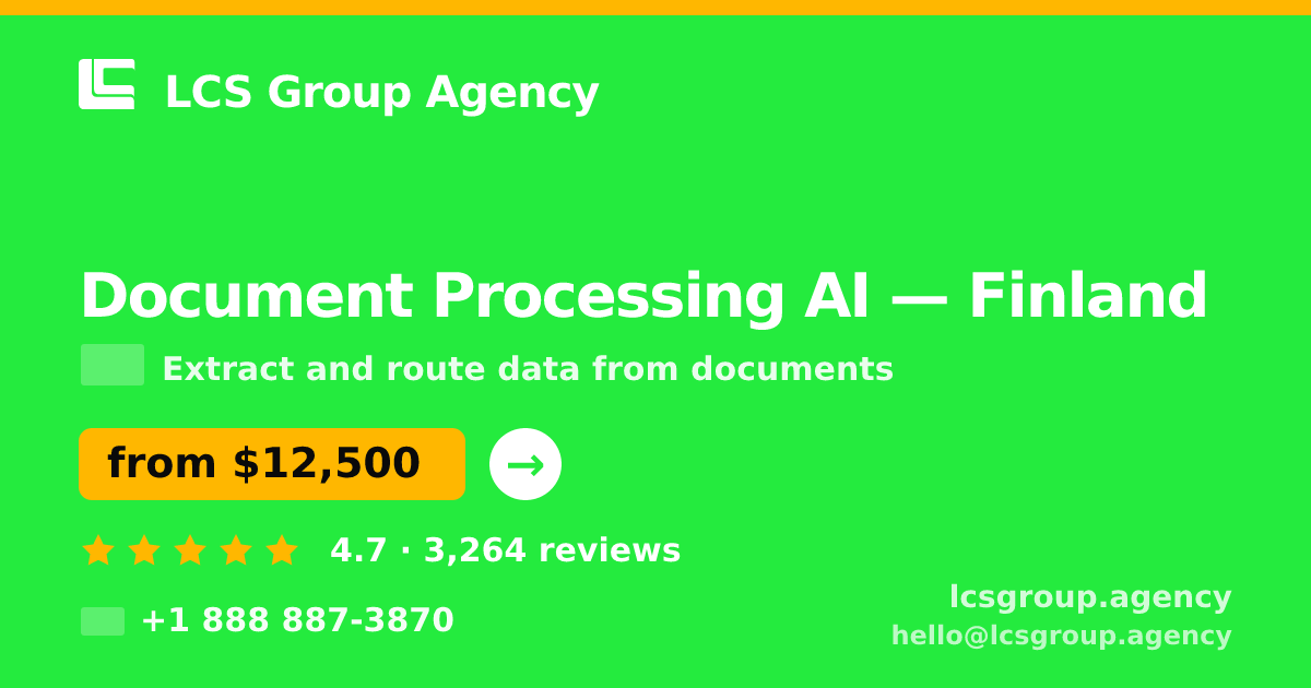 Document Processing AI in Finland — from $12,500, rated 4.7/5 by 3264 clients. LCS Group Agency.