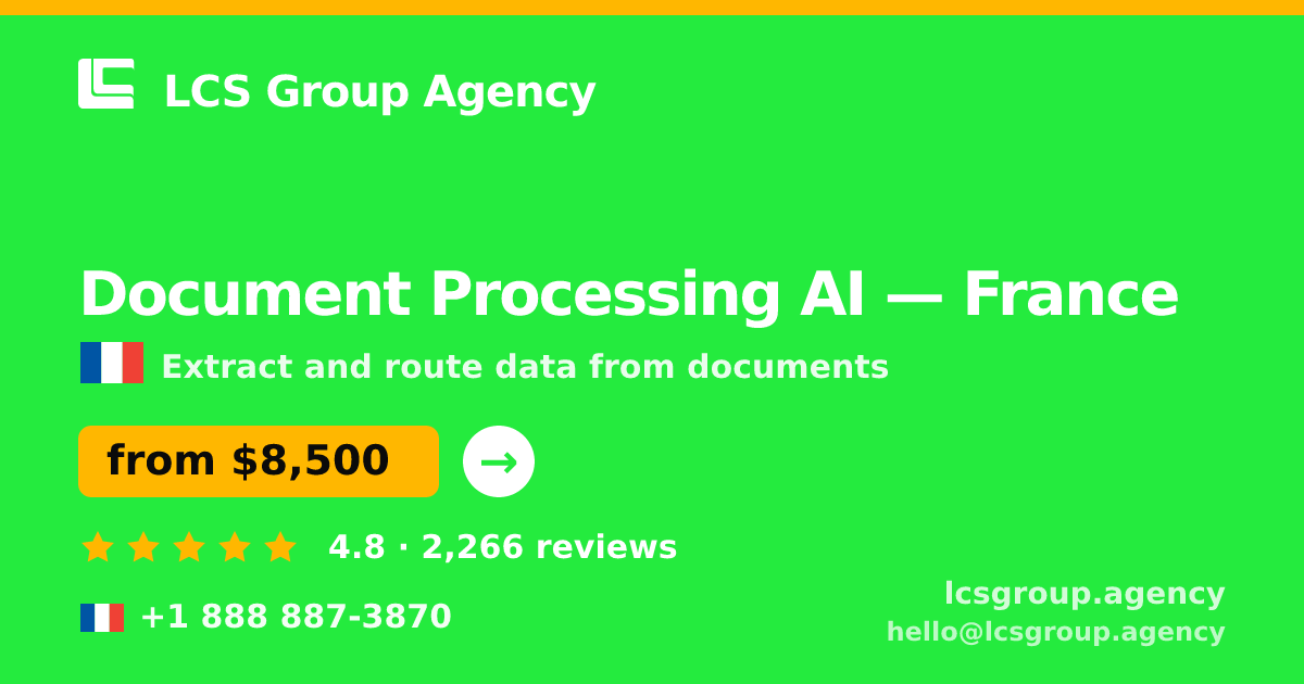 Document Processing AI in France — from $8,500, rated 4.8/5 by 2266 clients. LCS Group Agency.