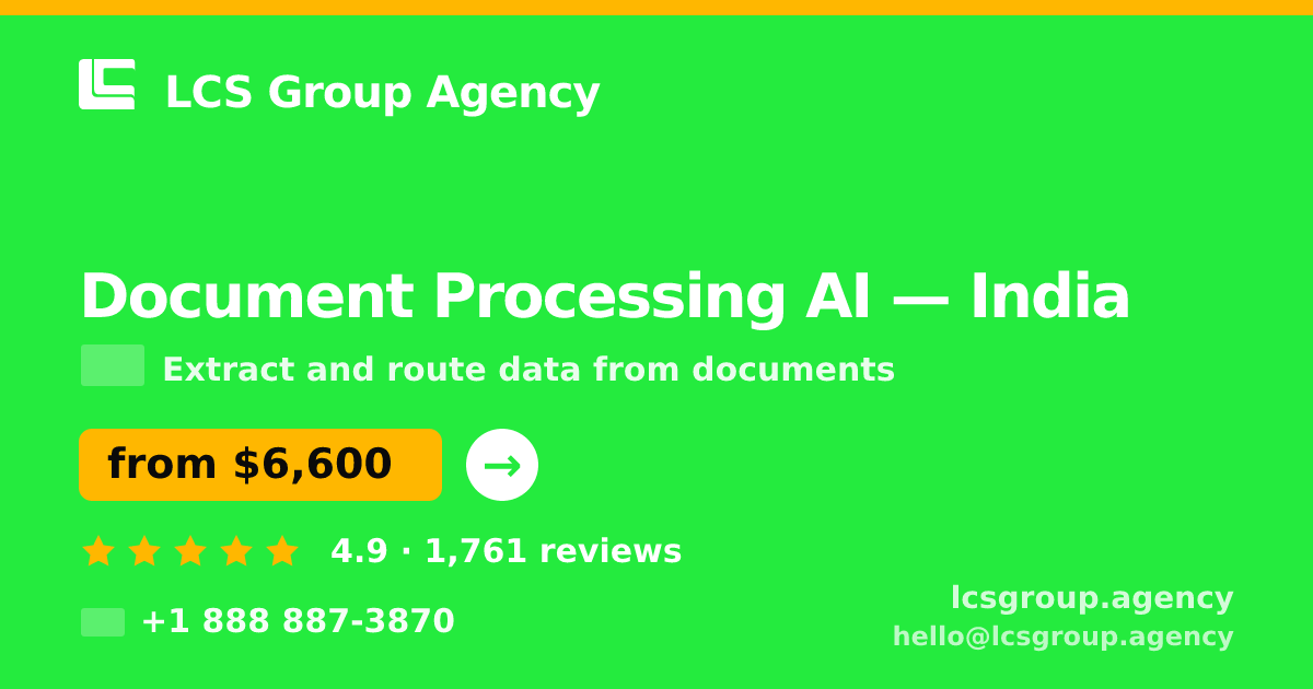 Document Processing AI in India — from $6,600, rated 4.9/5 by 1761 clients. LCS Group Agency.