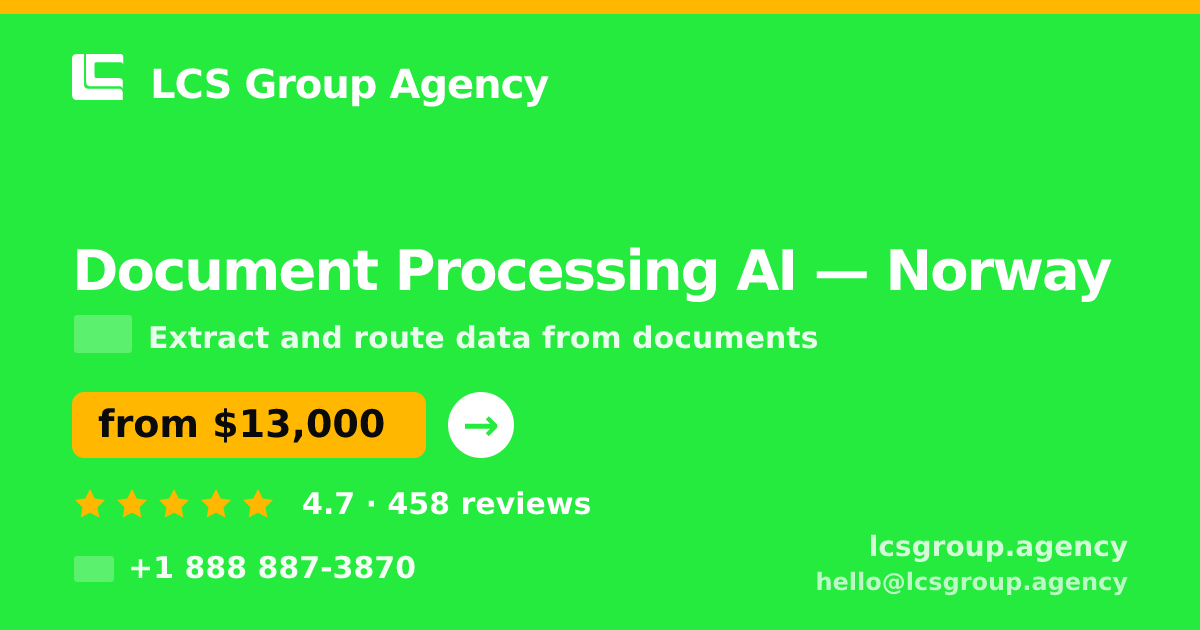 Document Processing AI in Norway — from $13,000, rated 4.7/5 by 458 clients. LCS Group Agency.