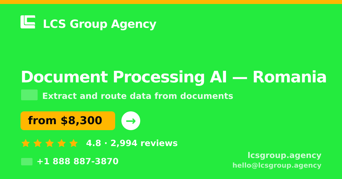 Document Processing AI in Romania — from $8,300, rated 4.8/5 by 2994 clients. LCS Group Agency.