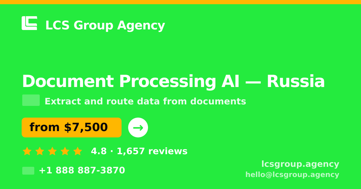 Document Processing AI in Russia — from $7,500, rated 4.8/5 by 1657 clients. LCS Group Agency.