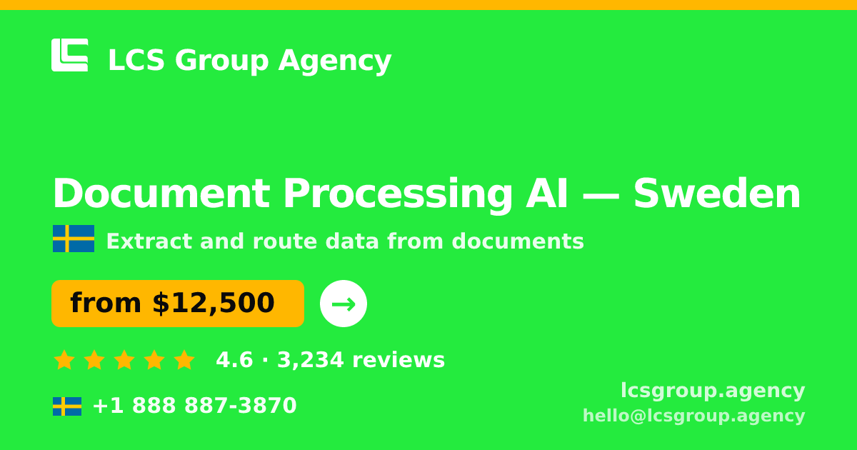 Document Processing AI in Sweden — from $12,500, rated 4.6/5 by 3234 clients. LCS Group Agency.