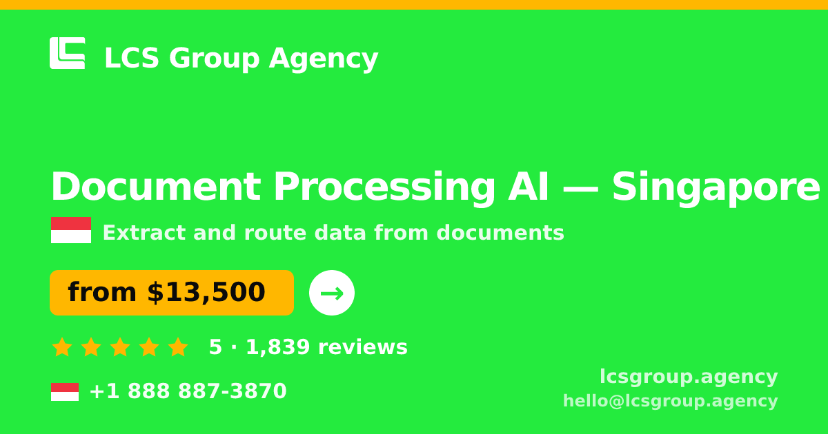 Document Processing AI in Singapore — from $13,500, rated 5/5 by 1839 clients. LCS Group Agency.