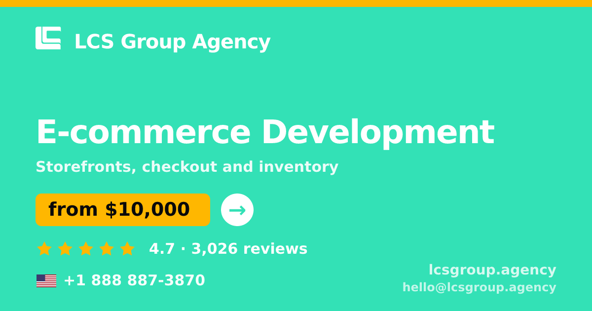 E-commerce Development in the USA — from $10,000, rated 4.7/5 by 3026 clients. LCS Group Agency.