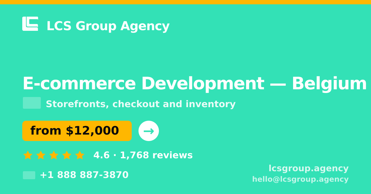 E-commerce Development in Belgium — from $12,000, rated 4.6/5 by 1768 clients. LCS Group Agency.