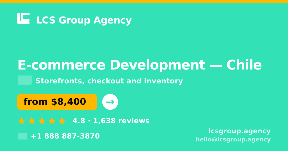 E-commerce Development in Chile — from $8,400, rated 4.8/5 by 1638 clients. LCS Group Agency.