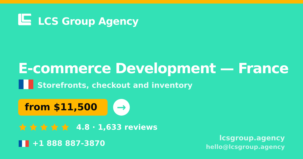 E-commerce Development in France — from $11,500, rated 4.8/5 by 1633 clients. LCS Group Agency.