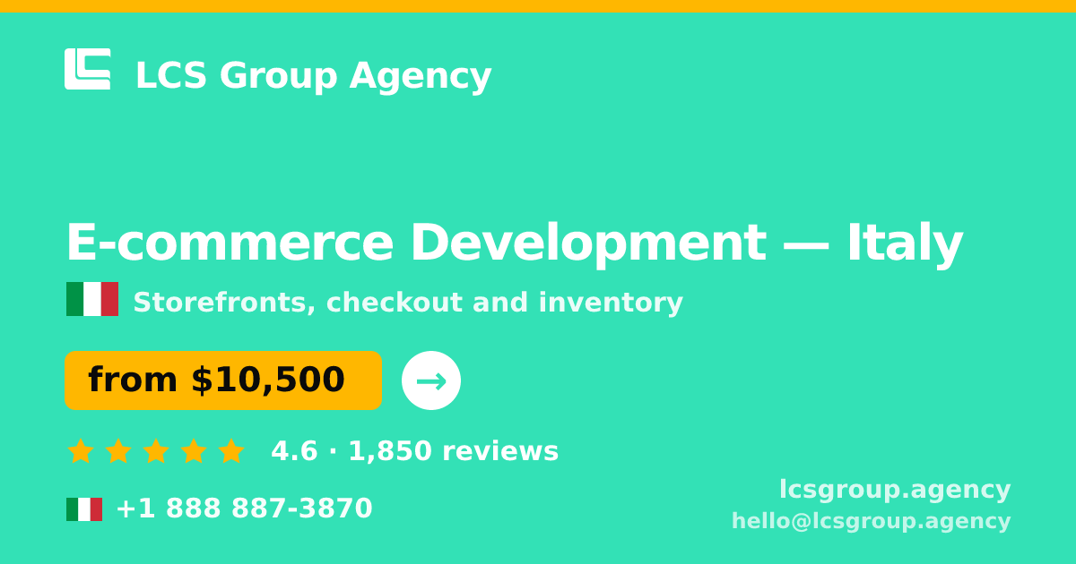 E-commerce Development in Italy — from $10,500, rated 4.6/5 by 1850 clients. LCS Group Agency.