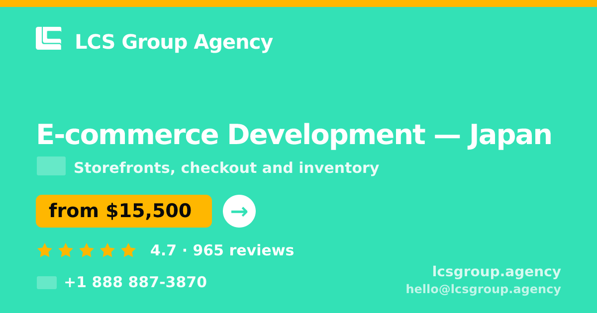 E-commerce Development in Japan — from $15,500, rated 4.7/5 by 965 clients. LCS Group Agency.