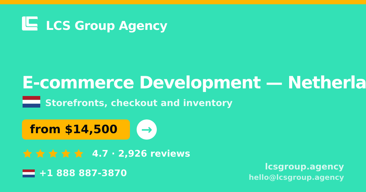 E-commerce Development in Netherlands — from $14,500, rated 4.7/5 by 2926 clients. LCS Group Agency.
