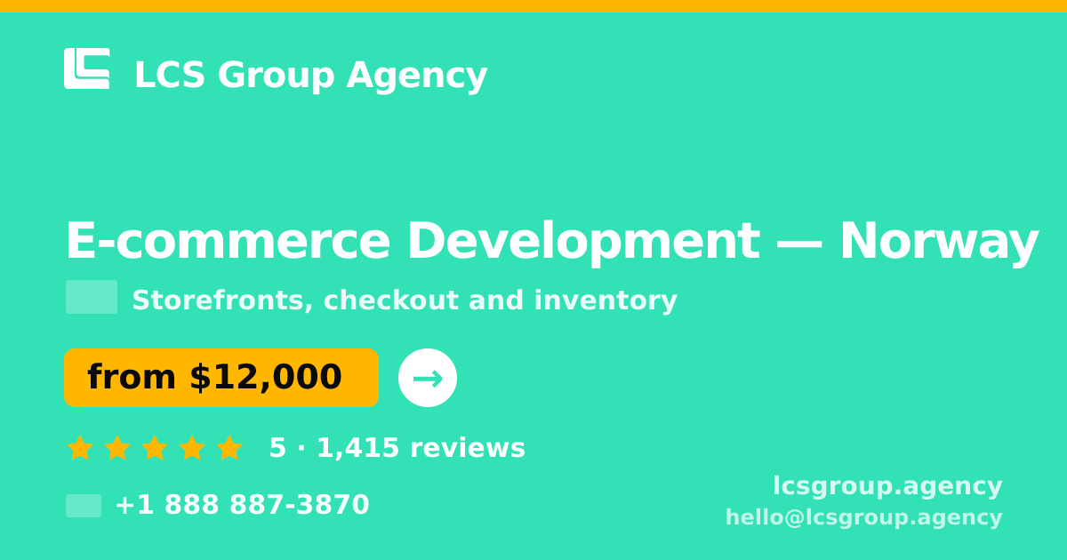 E-commerce Development in Norway — from $12,000, rated 5/5 by 1415 clients. LCS Group Agency.