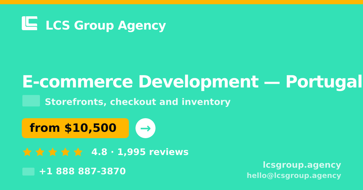 E-commerce Development in Portugal — from $10,500, rated 4.8/5 by 1995 clients. LCS Group Agency.