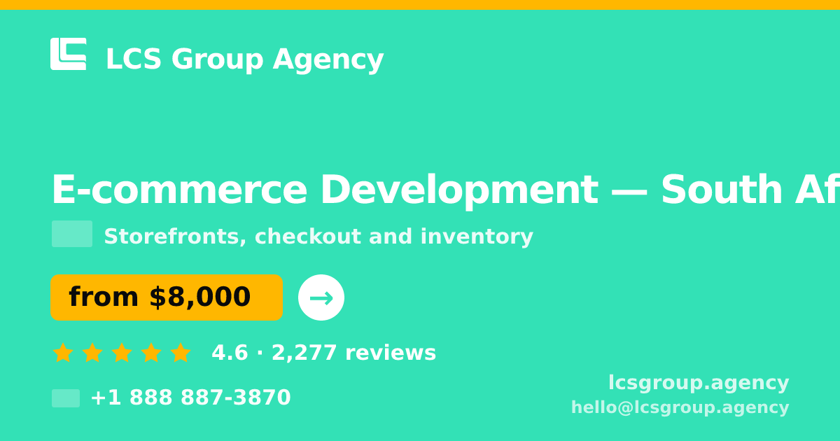 E-commerce Development in South Africa — from $8,000, rated 4.6/5 by 2277 clients. LCS Group Agency.