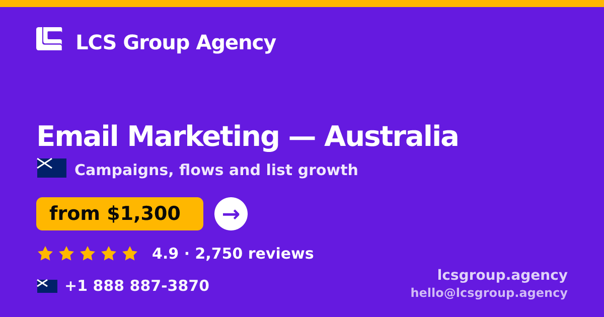 Email Marketing in Australia — from $1,300/mo, rated 4.9/5 by 2750 clients. LCS Group Agency.