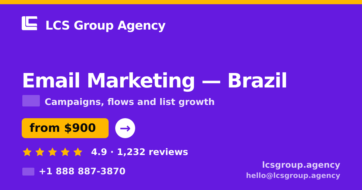 Email Marketing in Brazil — from $900/mo, rated 4.9/5 by 1232 clients. LCS Group Agency.