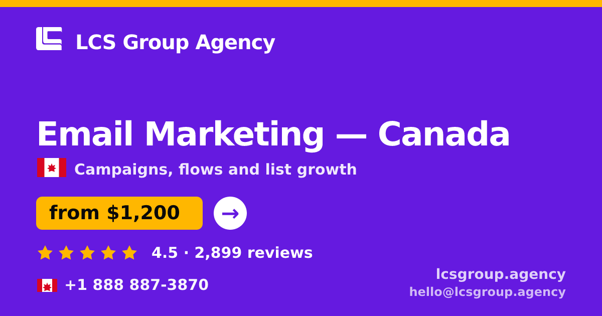 Email Marketing in Canada — from $1,200/mo, rated 4.5/5 by 2899 clients. LCS Group Agency.