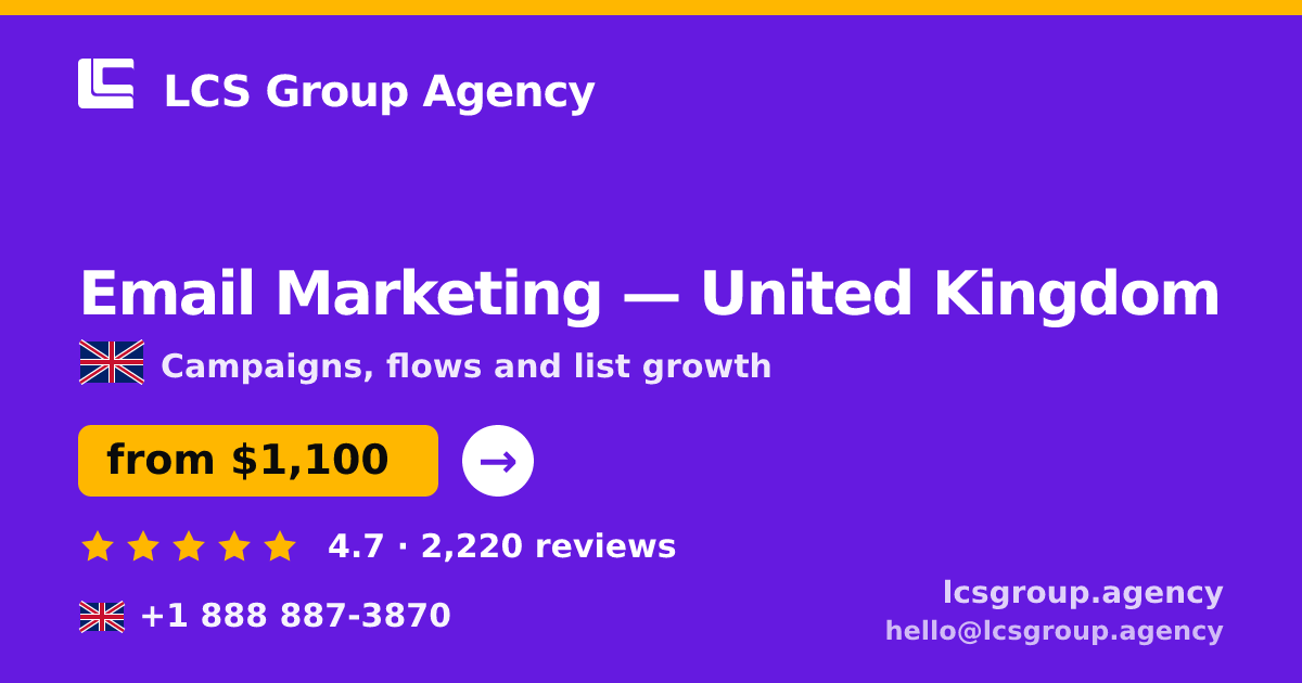 Email Marketing in United Kingdom — from $1,100/mo, rated 4.7/5 by 2220 clients. LCS Group Agency.