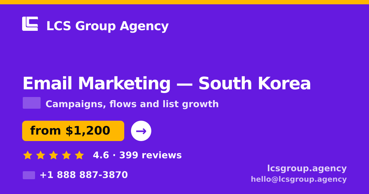 Email Marketing in South Korea — from $1,200/mo, rated 4.6/5 by 399 clients. LCS Group Agency.