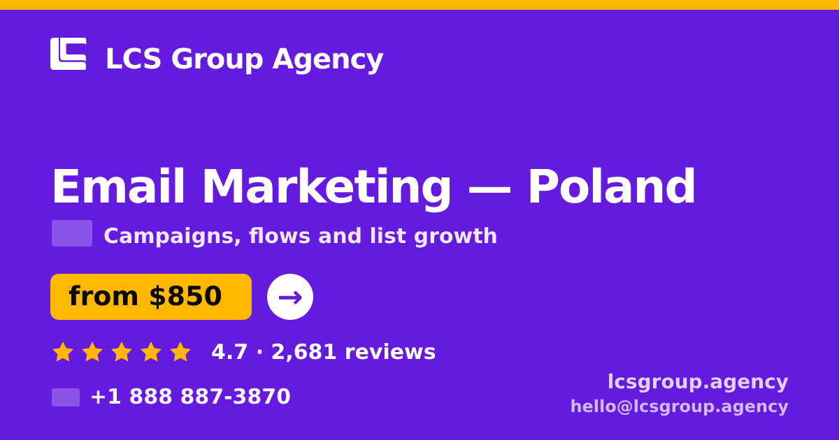 Email Marketing in Poland — from $850/mo, rated 4.7/5 by 2681 clients. LCS Group Agency.
