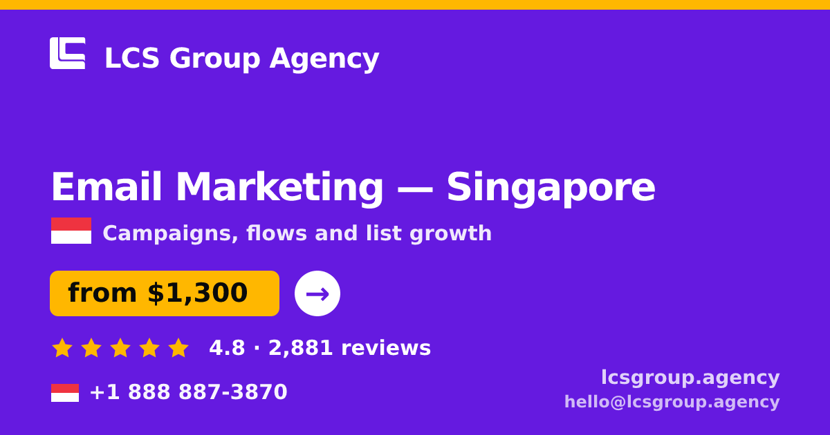 Email Marketing in Singapore — from $1,300/mo, rated 4.8/5 by 2881 clients. LCS Group Agency.