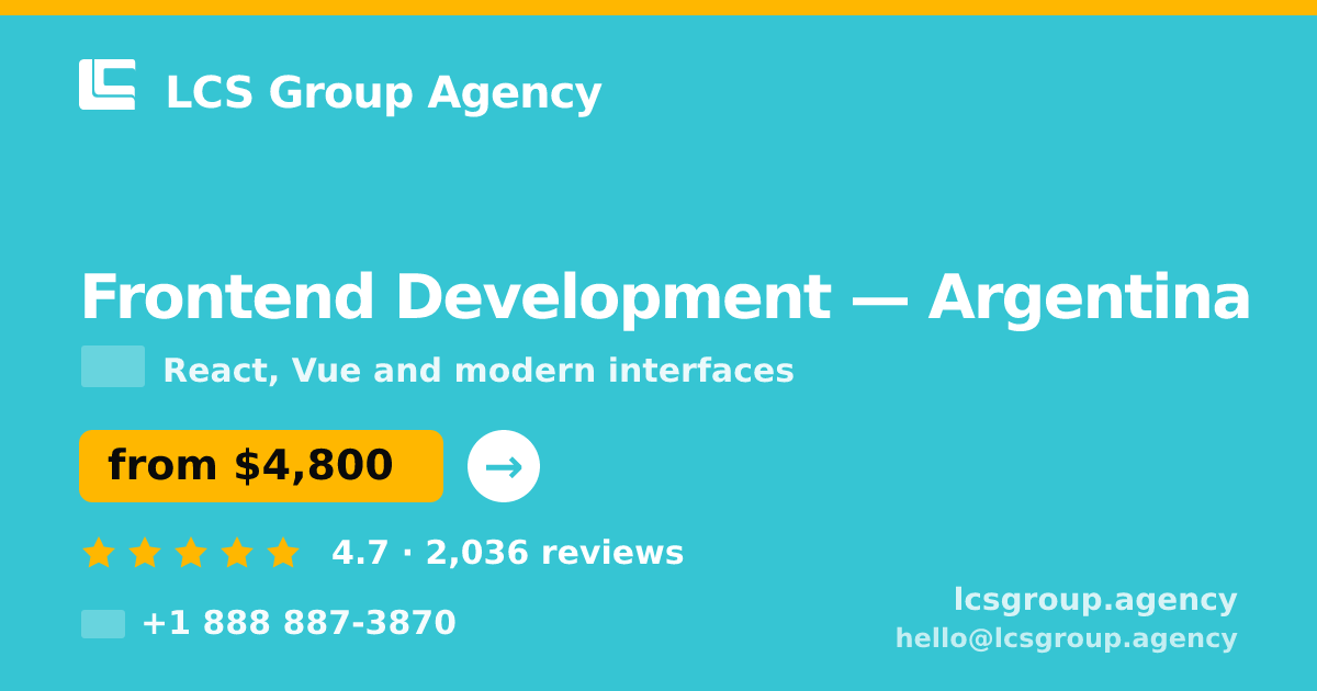 Frontend Development in Argentina — from $4,800, rated 4.7/5 by 2036 clients. LCS Group Agency.