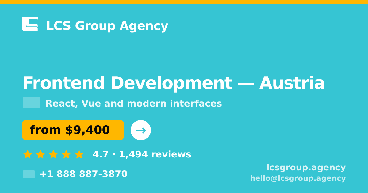 Frontend Development in Austria — from $9,400, rated 4.7/5 by 1494 clients. LCS Group Agency.