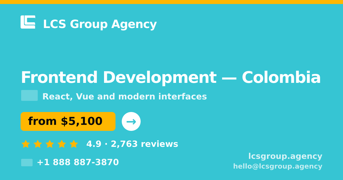 Frontend Development in Colombia — from $5,100, rated 4.9/5 by 2763 clients. LCS Group Agency.