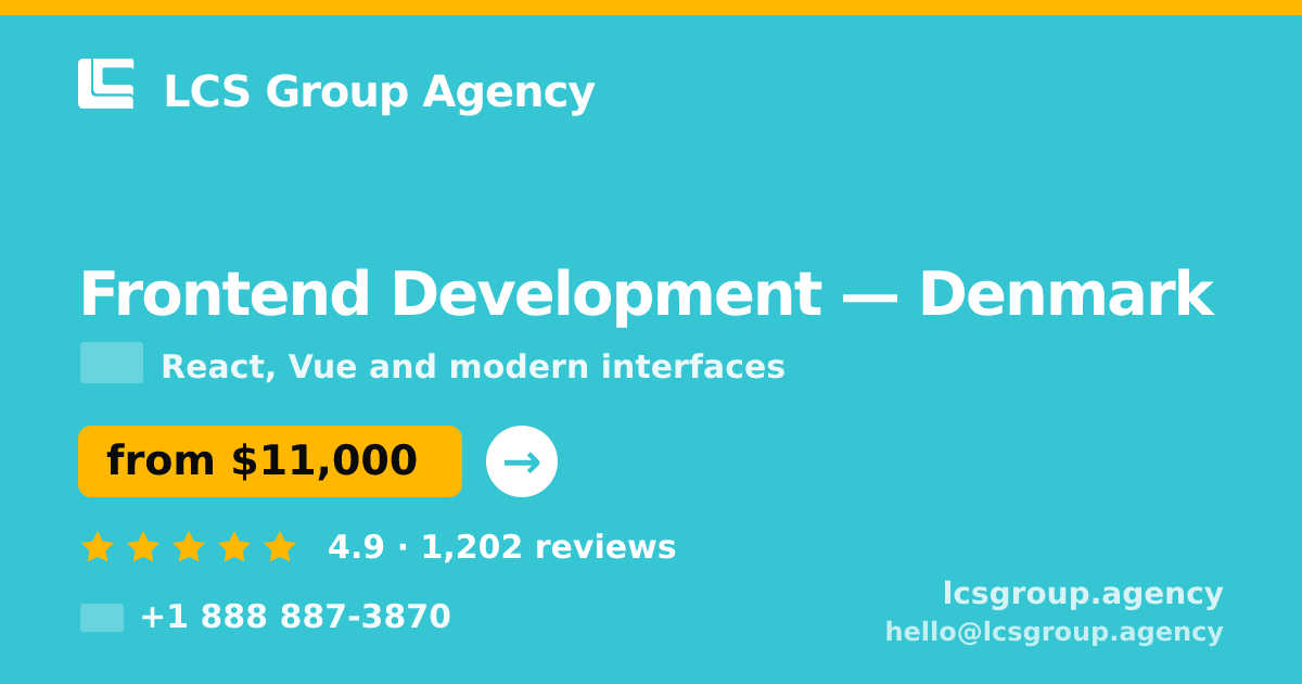 Frontend Development in Denmark — from $11,000, rated 4.9/5 by 1202 clients. LCS Group Agency.