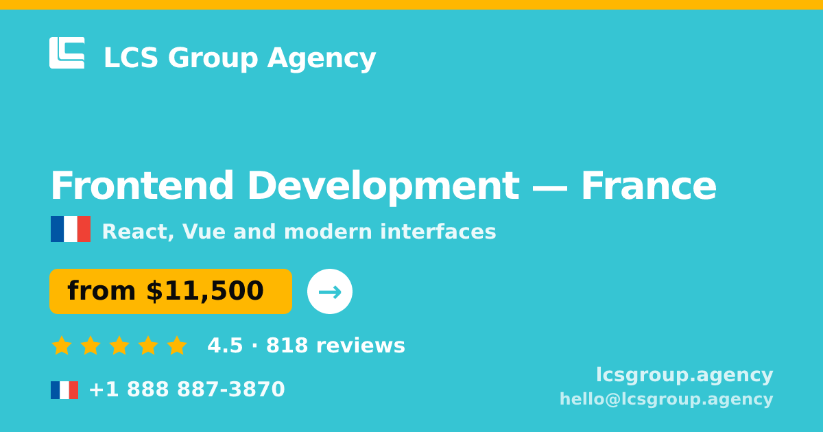 Frontend Development in Lyon — from $8,700, rated 4.8/5 by 2533 clients. LCS Group Agency.