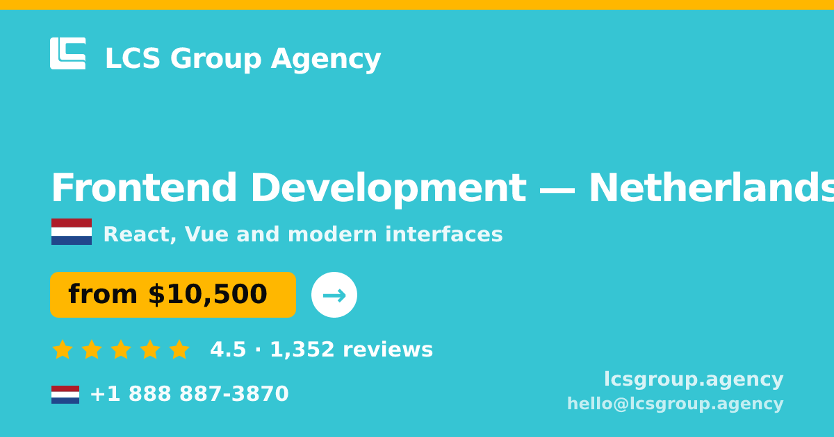 Frontend Development in Amsterdam — from $11,500, rated 4.7/5 by 1943 clients. LCS Group Agency.