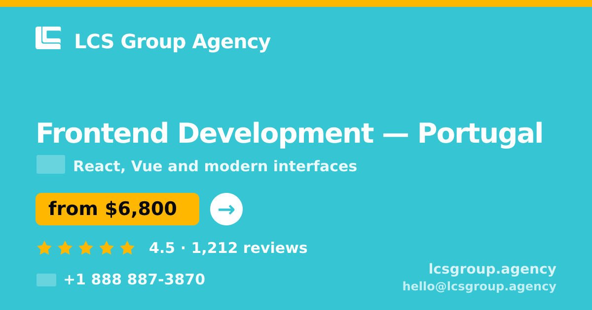 Frontend Development in Lisbon — from $6,900, rated 5/5 by 2346 clients. LCS Group Agency.