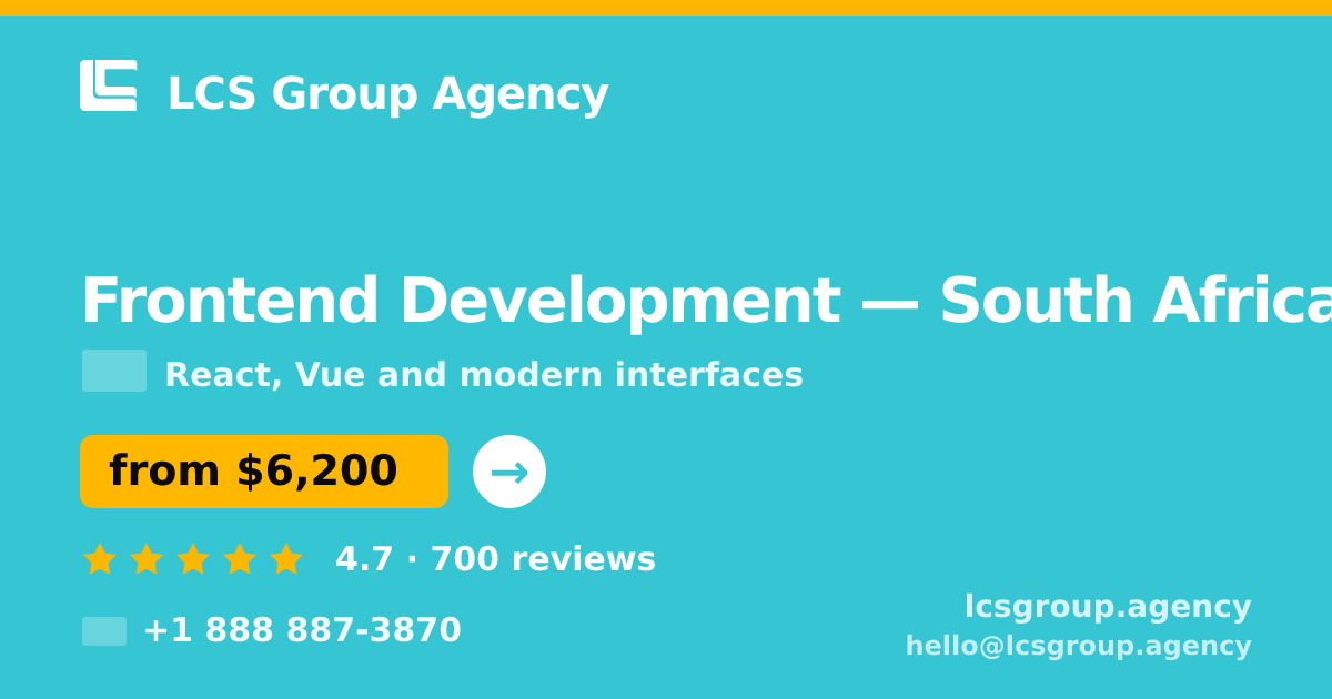 Frontend Development in South Africa — from $6,200, rated 4.7/5 by 700 clients. LCS Group Agency.