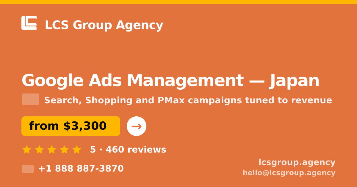 Google Ads Management in Japan — from $3,300/mo, rated 5/5 by 460 clients. LCS Group Agency.