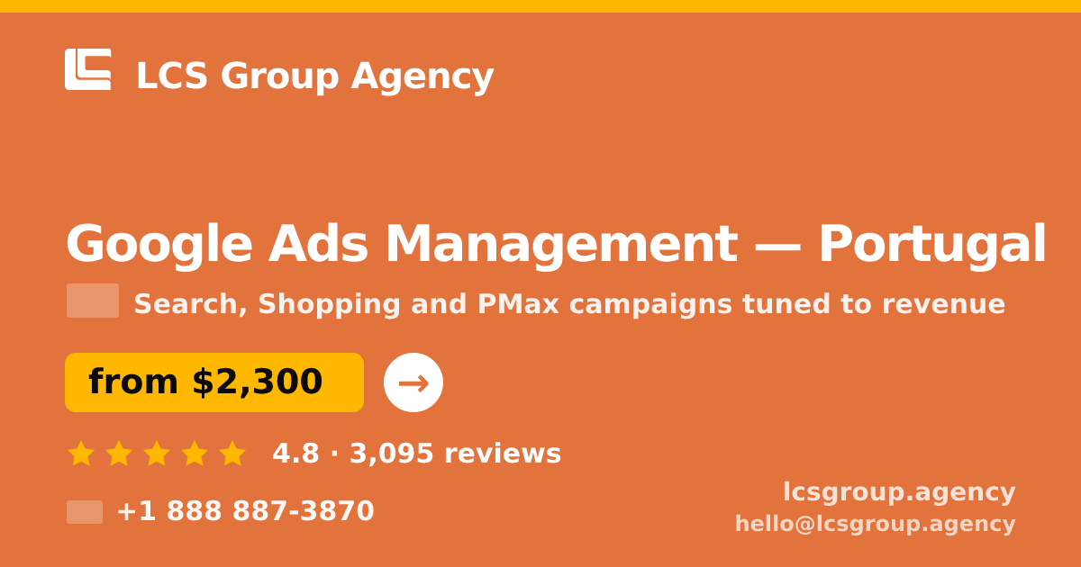 Google Ads Management in Lisbon — from $2,500/mo, rated 4.9/5 by 851 clients. LCS Group Agency.