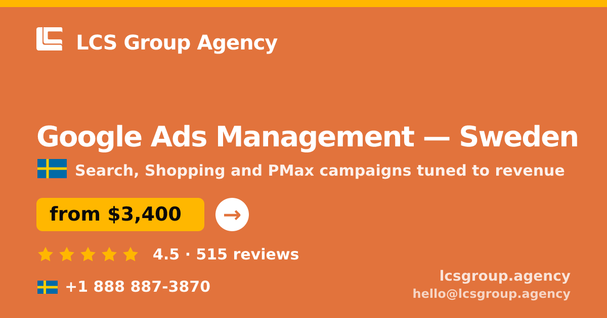 Google Ads Management in Sweden — from $3,400/mo, rated 4.5/5 by 515 clients. LCS Group Agency.
