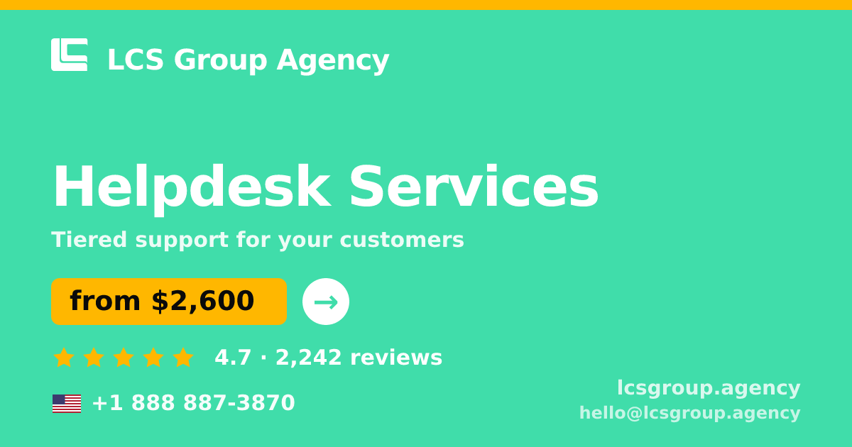 Helpdesk Services in the USA — from $2,600/mo, rated 4.7/5 by 2242 clients. LCS Group Agency.